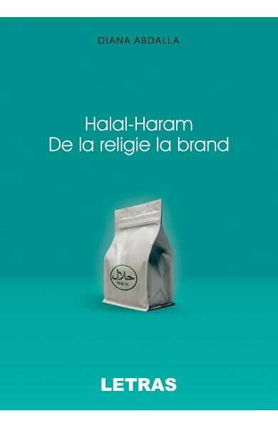 Halal-Haram. De la religie la brand - Diana Abdalla