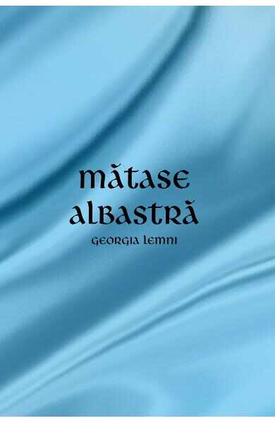 Matase albastra - Georgia Lemni