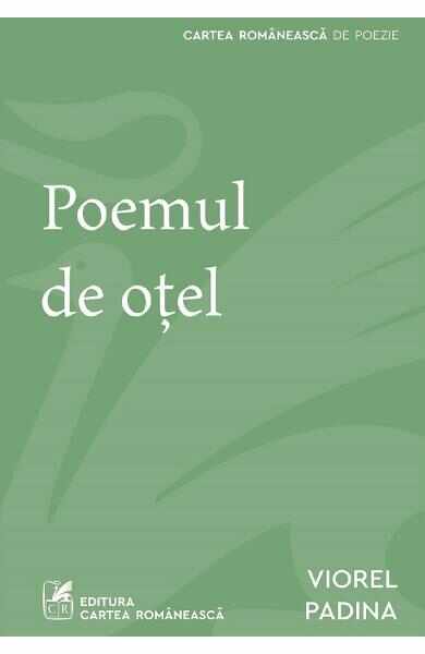 Poemul de otel - Viorel Padina