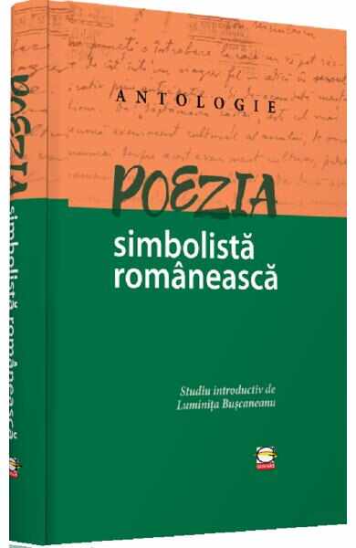 Poezia simbolista romaneasca. Antologie - Luminita Buscaneanu