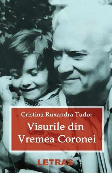 Visurile din vremea Coronei - Cristina Ruxandra Tudor