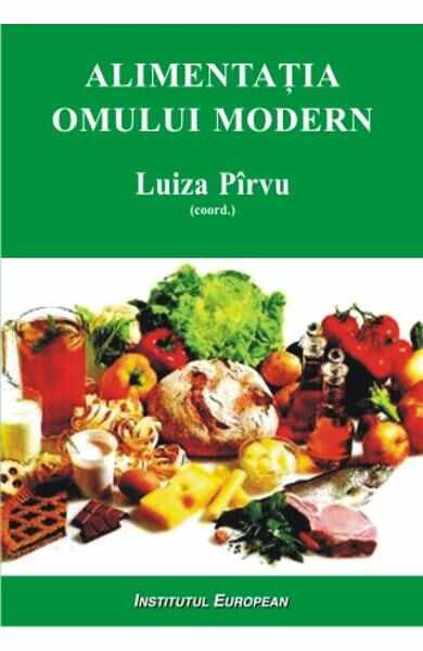 Alimentatia omului modern - Luiza Pirvu