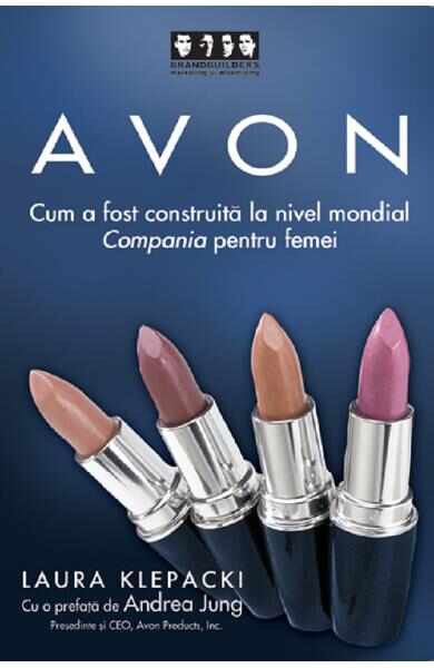 Avon - Cum a fost construita la nivel mondial Compania pentru femei - Laura Klepacki
