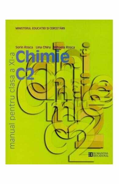 Chimie - Clasa 11. C2 - Manual - Sorin Rosca, Lina Chiru, Mihaela Rosca