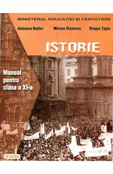 Istorie Cls 11 - Anisoara Budici, Mircea Stanescu, Dragos Tigau