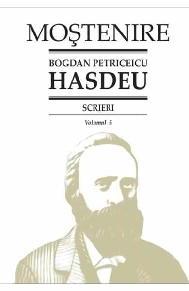 Scrieri Vol.5 - Bogdan Petriceicu Hasdeu