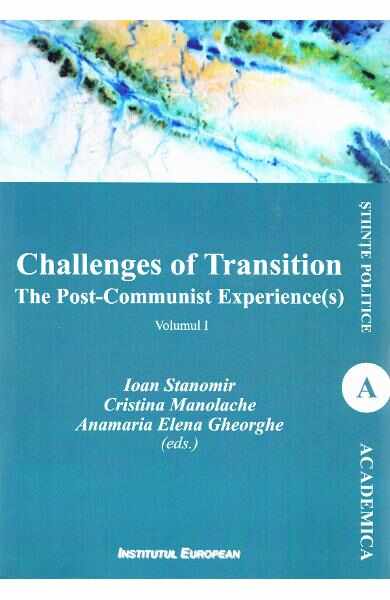 Challenges of Transition: The Post-Communist Experience(s) Vol.1 - Ioan Stanomir, Cristina Manolache