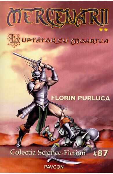 Luptator cu Moartea. Seria Mercenarii. Vol.2 - Florin Purluca