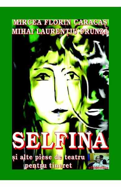 Selfina si alte piese de teatru - Mircea Florin Caracas