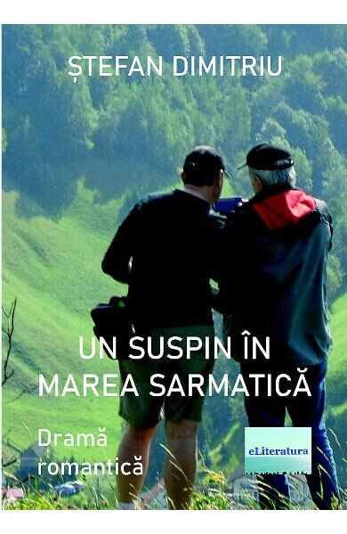Un suspin in Marea Sarmatica - Stefan Dimitriu