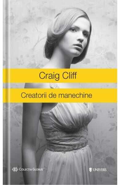 Creatorii de manechine - Craig Cliff