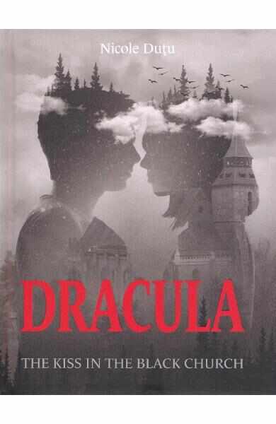 Dracula. The Kiss in the Black Church - Nicole Dutu