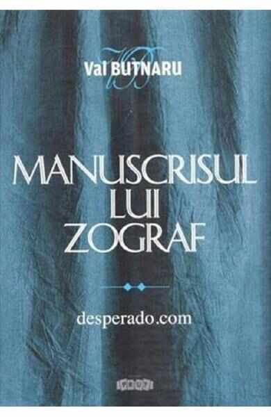 Manuscrisul lui Zograf Vol.2: Desperado.com - Val Butnaru