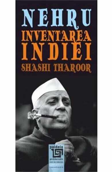 Nehru. Inventarea Indiei - Shashi Tharoor