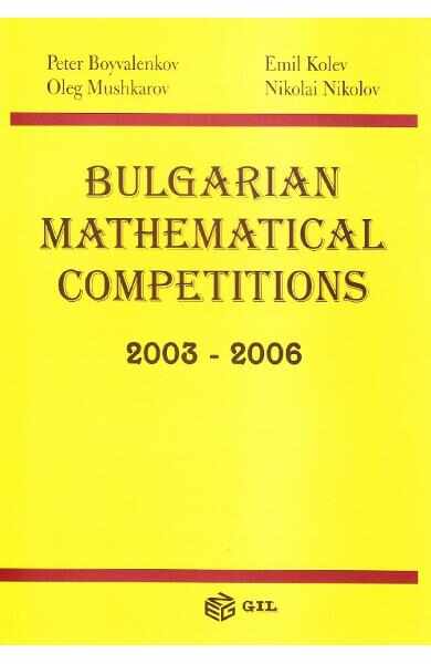 Bulgarian Mathematical Competitions 2003-2006 - Peter Boyvalenkov