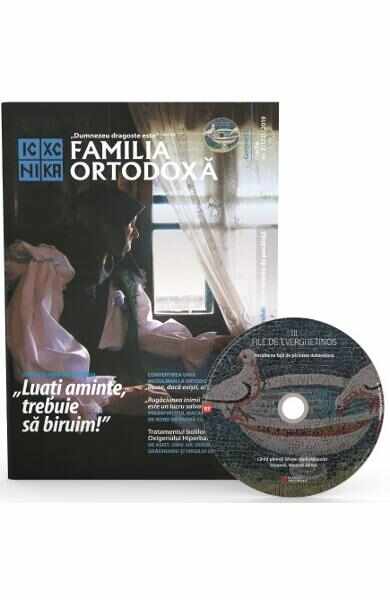 Familia ortodoxa Nr. 3 (123) + CD Martie 2019