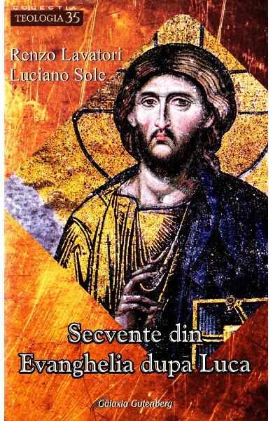 Secvente din Evanghelia dupa Luca - Renzo Lavatori, Luciano Sole
