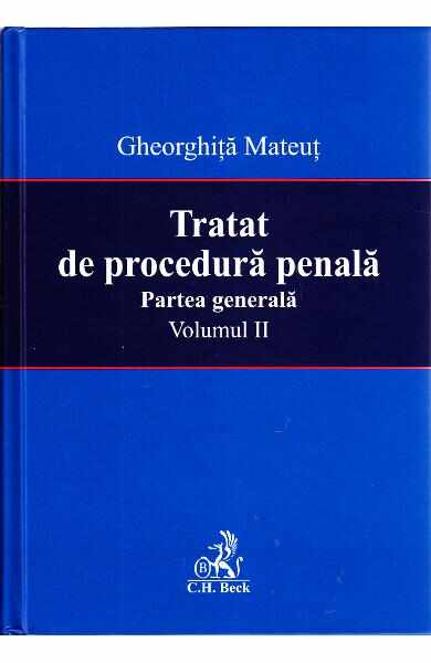 Tratat de procedura penala. Partea generala vol. 2 - Gheorghita Mateut