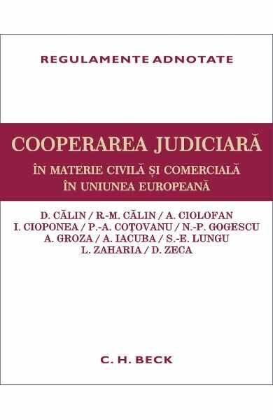 Cooperarea judiciara CCUE in materie civila si comerciala in Uniunea Europeana - D. Calin