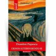 Cronos autodevorandu-se, Vol. 6, Disperarea libertatii - Dumitru Popescu