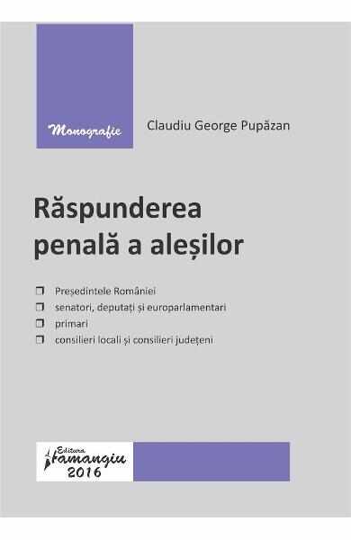 Raspunderea penala a alesilor - Claudiu George Pupazan