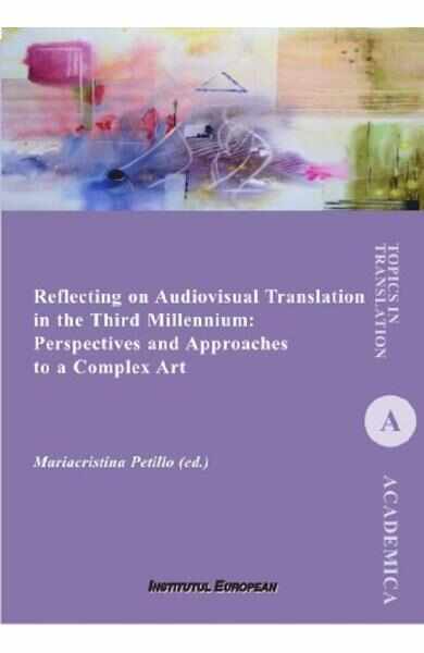 Reflecting on Audiovisual Translation in the Third Millennium - Mariacristina Petillo