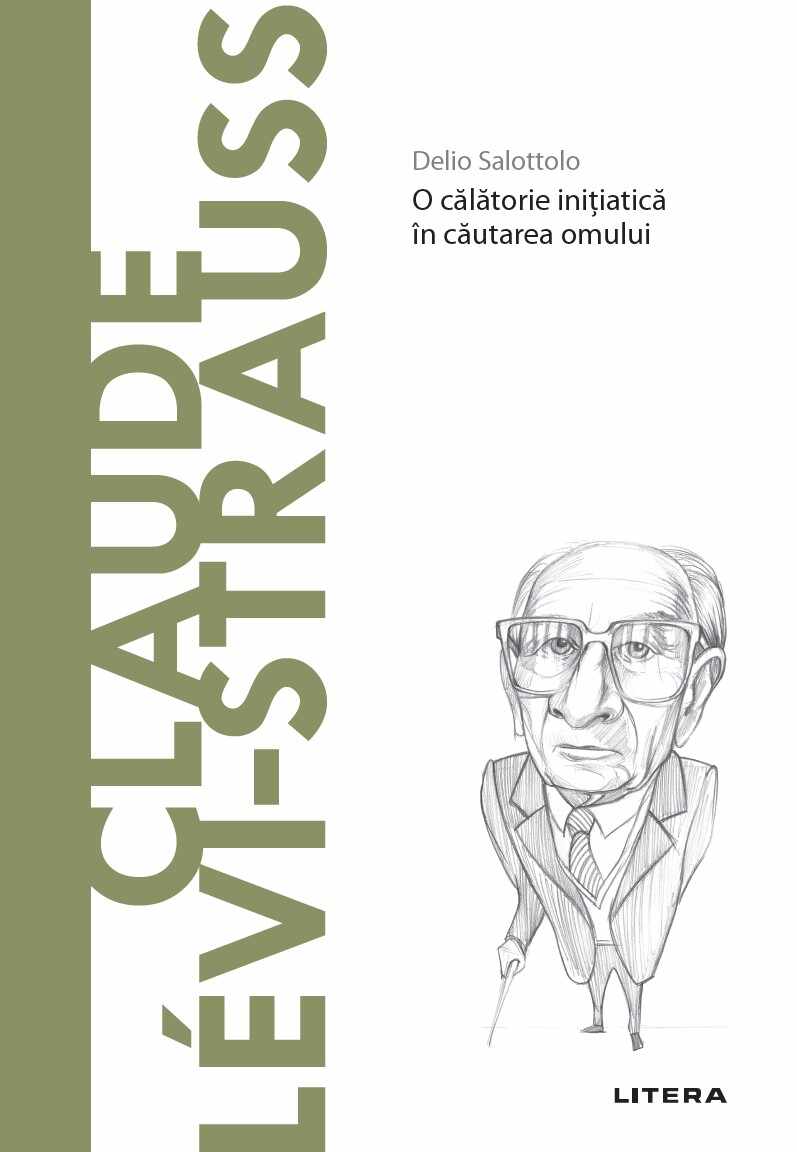 Volumul 60. Descopera Filosofia. Claude Lévi-Strauss