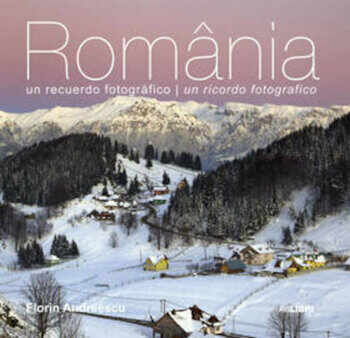 Romania. O amintire fotografica (spaniola/italiana)/Florin Andreescu, Mariana Pascaru