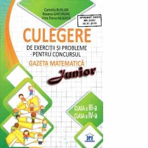 Culegere de exercitii si probleme pentru concursul Gazeta Matematica Junior - Clasa a III-a si clasa a IV-a