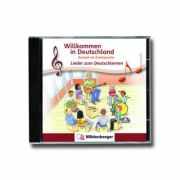 Willkommen in Deutschland. Lieder zum Deutschlernen Deutsch als Zweitsprache. Audio-CD