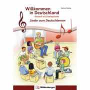 Willkommen in Deutschland. Lieder zum Deutschlernen Deutsch als Zweitsprache. Schülerheft