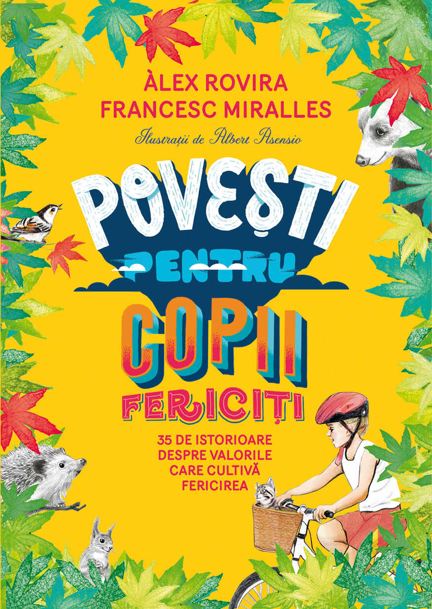 Povesti pentru copii fericiti | Francesc Miralles, Alex Rovira