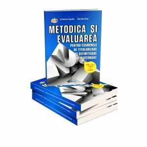 Metodica si evaluarea pentru examenele de titularizare si definitivare in invatamant﻿ (Editia a III-a adaugita si revizuita)