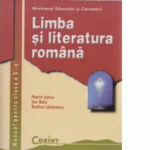 Limba si literatura romana. Manual pentru clasa a X-a