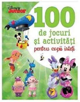 Disney junior. 100 de jocuri si activitati pentru copii isteti/Disney
