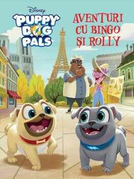 Disney. Puppy dog pals. Aventuri cu Bingo si Rolly/Disney