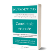 Zonele tale eronate - Wayne W. Dyer