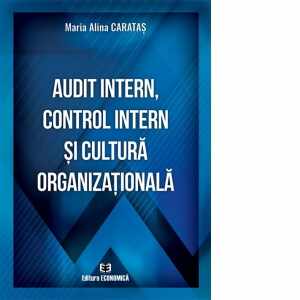 Audit intern, control intern si cultura organizationala