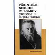 Parintele Serghei Bulgakov, vizionarul Intelepciunii
