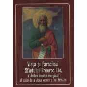 Viata si Paraclisul Sfantului Prooroc Ilie, al doilea inainte-mergator, al celei de a doua veniri a lui Hristos