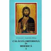 Calauza ortodoxa in biserica - Ioanichie Balan