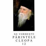 Ne vorbeste parintele Cleopa, volumul 12