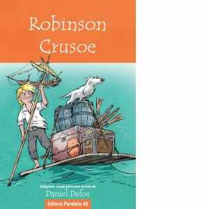 Robinson Crusoe. Adaptare dupa povestea scrisa de Daniel Defoe