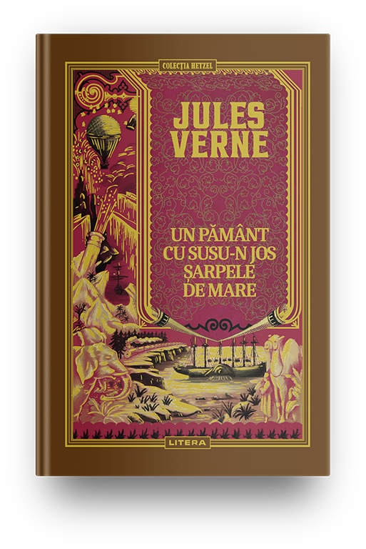 Jules Verne. Un Pamant cu susu-n jos. Sarpele de mare
