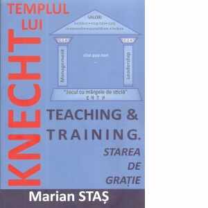 Templul lui Knecht. Teaching &amp; Training. Starea de gratie