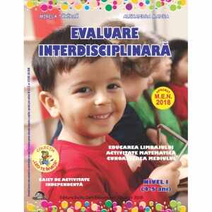 Evaluare interdisciplinara. Nivel I (4-5 ani). Educarea Limbajului. Activitate matematica. Cunoasterea mediului