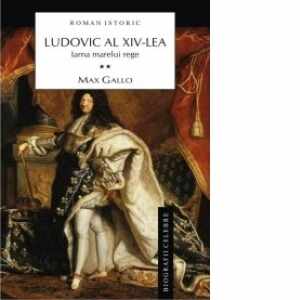 Ludovic al XIV-lea Vol.2 - Iarna marelui rege