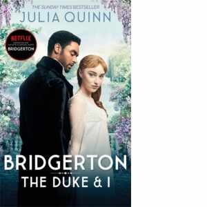 Bridgerton: The Duke and I (Bridgertons Book 1) : The Sunday Times bestselling inspiration for the Netflix Original Series Bridgerton