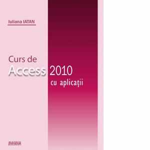 Curs de Access 2010 cu aplicatii
