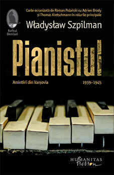 Pianistul. Amintiri din Varsovia. 1939-1945/Wladyslaw Szpilman